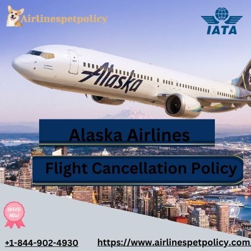 Alaska Airlines Flight Cancellation Policy