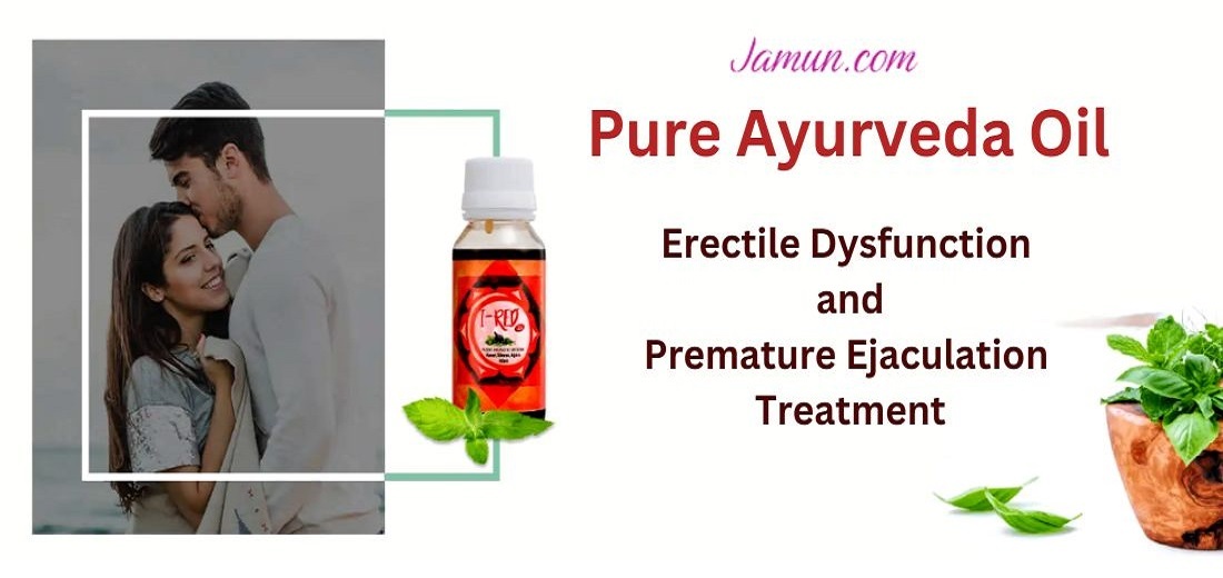 Ayurveda Oil for Erectile Dysfunction and Premature Ejaculation