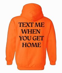 Text Me When You Get Home Hoodie | Text Me Hoodie - Lonely Ghost