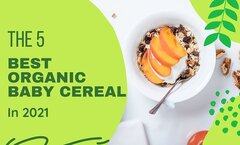 The 5 Best Organic Baby Cereals in 2021