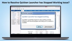 How to Resolve Quicken Launcher has Stopped Working Issue?