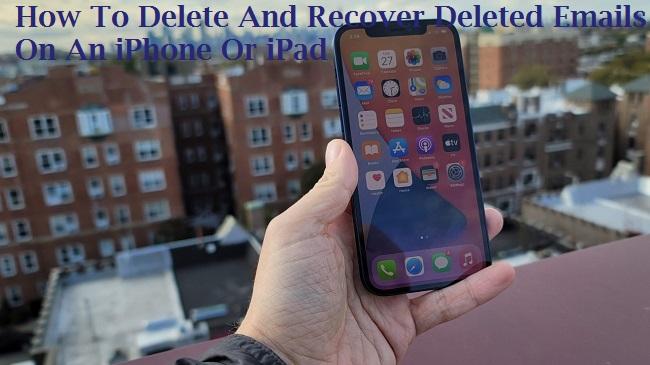 How To Delete And Recover Deleted Emails On An iPhone Or iPad