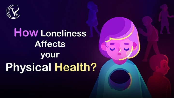 How Loneliness Affects your Physical Health? - VCareTherapy