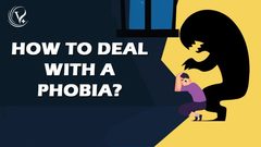 How To Deal With a Phobia? - VCareTherapy