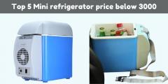 Top 5 Mini refrigerator price below 3000