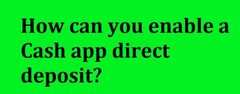 Benefits of a Cash app direct deposit and how can you enable thi