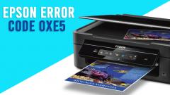 How to Fix Epson Printer Error code 0xe5 | 1-877-977-6597