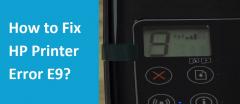 How to Fix HP Printer Error E9?+1-877-977-6597 Instant Help