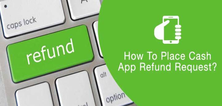 How To Place Cash App Refund Request?
