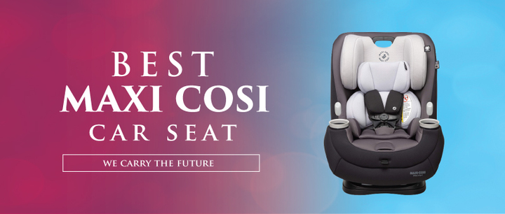 20+ Best Maxi Cosi Car Seats Reviews® *Updated 2020* Guide