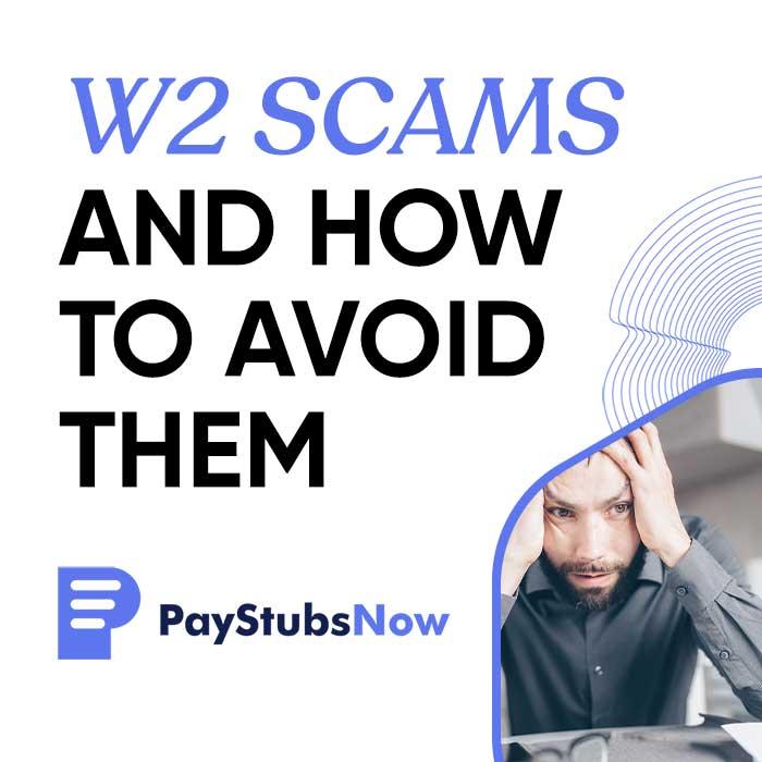 W2 Scams and How to Avoid Them - Pay Stubs Now