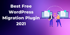 5 Best WordPress Migration Plugins (2021)