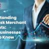 Understanding High Risk Merchant Accounts: What Businesses Need to Know