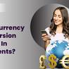 How Currency Conversion Works in Payments?