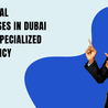 Why Local Businesses in Dubai Need a Specialized SEO Agency