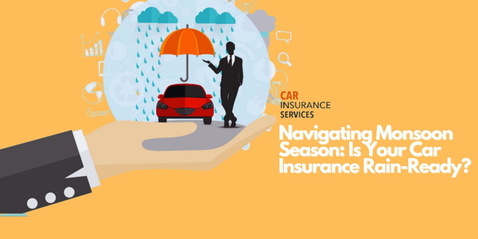 Navigating Monsoon Season: Is Your Car Insurance Rain-Ready?