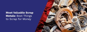 What Are The Most Valuable Sources of Scrap Metal?