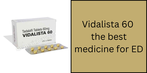 Vidalista 60  the best medicine for ED