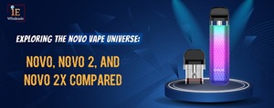 Exploring the Novo Vape Universe: Novo, Novo 2, and Novo 2X Compared
