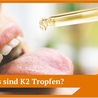 K2 Tropfen Abnehmen, Inhaltsstoffe, Test or Erfahrungen