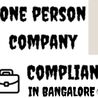 Here are the complete details of Mandatory Compliances for an OPC (one person company)