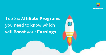 Top Six Affiliate Programs you need to know which will boost your Earnings