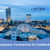 Complete Guide to Foreign Company Registration in Cambodia