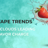 2024 Vape Trends: Coastal Clouds Leading the Flavor Charge