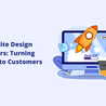 Why Website Design Still Matters: Turning Visitors into Customers
