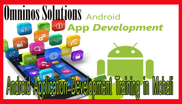 Android Application Development Training in Mohali   