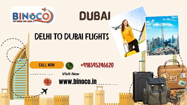 Delhi to Dubai Flights: Your Ultimate Travel Guide