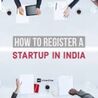 Start-up Registration Indiranagar \u2013 7 Steps to Register your Start-up