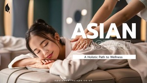 Combining Asian Massage with Other Spa Treatments