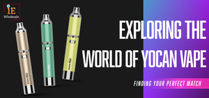 Exploring the World of Yocan Vape: Finding Your Perfect Match