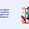 The Ultimate Digital Marketing Guide for Dermatologists and Cosmetic Surgeons \u2013 2026