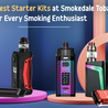 Explore the Best Starter Kits at Smokedale Tobacco for Every Smoking Enthusiast