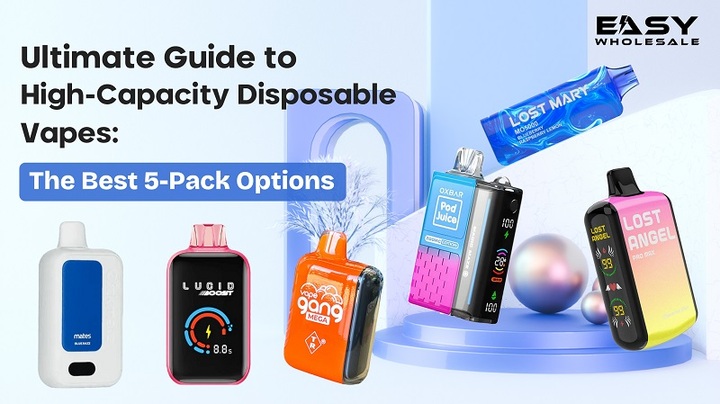 Ultimate Guide to High-Capacity Disposable Vapes: The Best 5-Pack Options