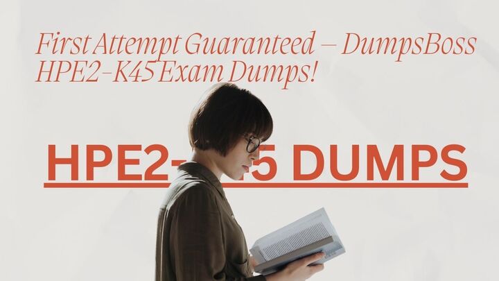 HPE2-K45 Study Material and Dumps by Dumpsboss