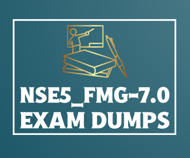 NSE5_FMG-7.0 DUMPS Perhaps this is your first step toward the certification