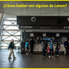 \u00bfC\u00f3mo hablar con alguien de Latam?