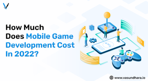 A Comprehensive Guide On Mobile Game Development Cost