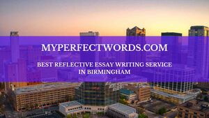 MyPerfectWords.com | Best Reflective Essay Writing Service in Birmingham