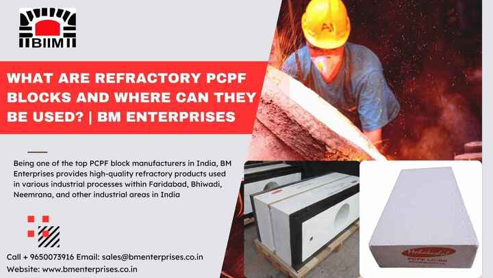 What Are Refractory PCPF Blocks and Where Can They Be Used? | BM Enterprises