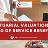 Understanding Actuarial Valuation and End of Service Benefits: A Comprehensive Guide