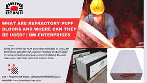 What Are Refractory PCPF Blocks and Where Can They Be Used? | BM Enterprises