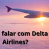 Como falar com a Delta Airlines no Brasil?