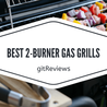 https:\/\/getinsuredentirely.com\/best-2-burner-gas-grills\/