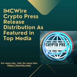 Build Authority Through IMCWire Crypto Press Release Distribution