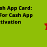 Activate Cash App Card: Your Guide For Cash App Card Activation