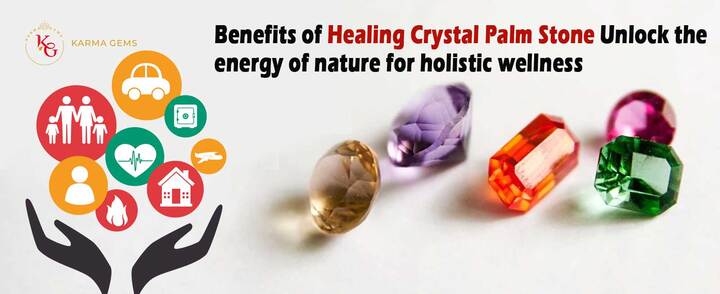 Benefits of Healing Crystal Palm Stone Unlock the energy of nature for holistic wellness